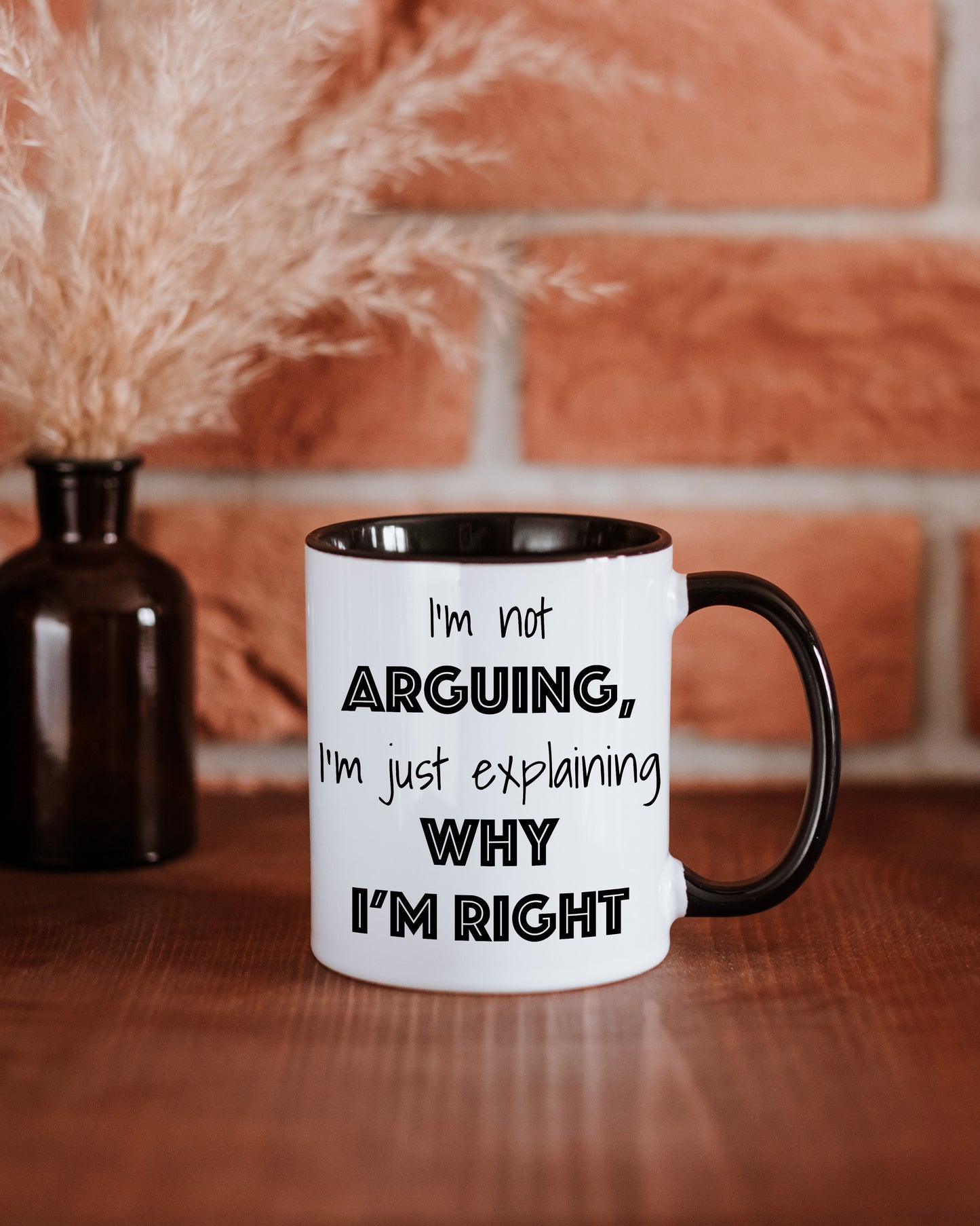 I’m Not Arguing, I’m Just Explaining Why I’m Right Mug – Funny Coffee Mug