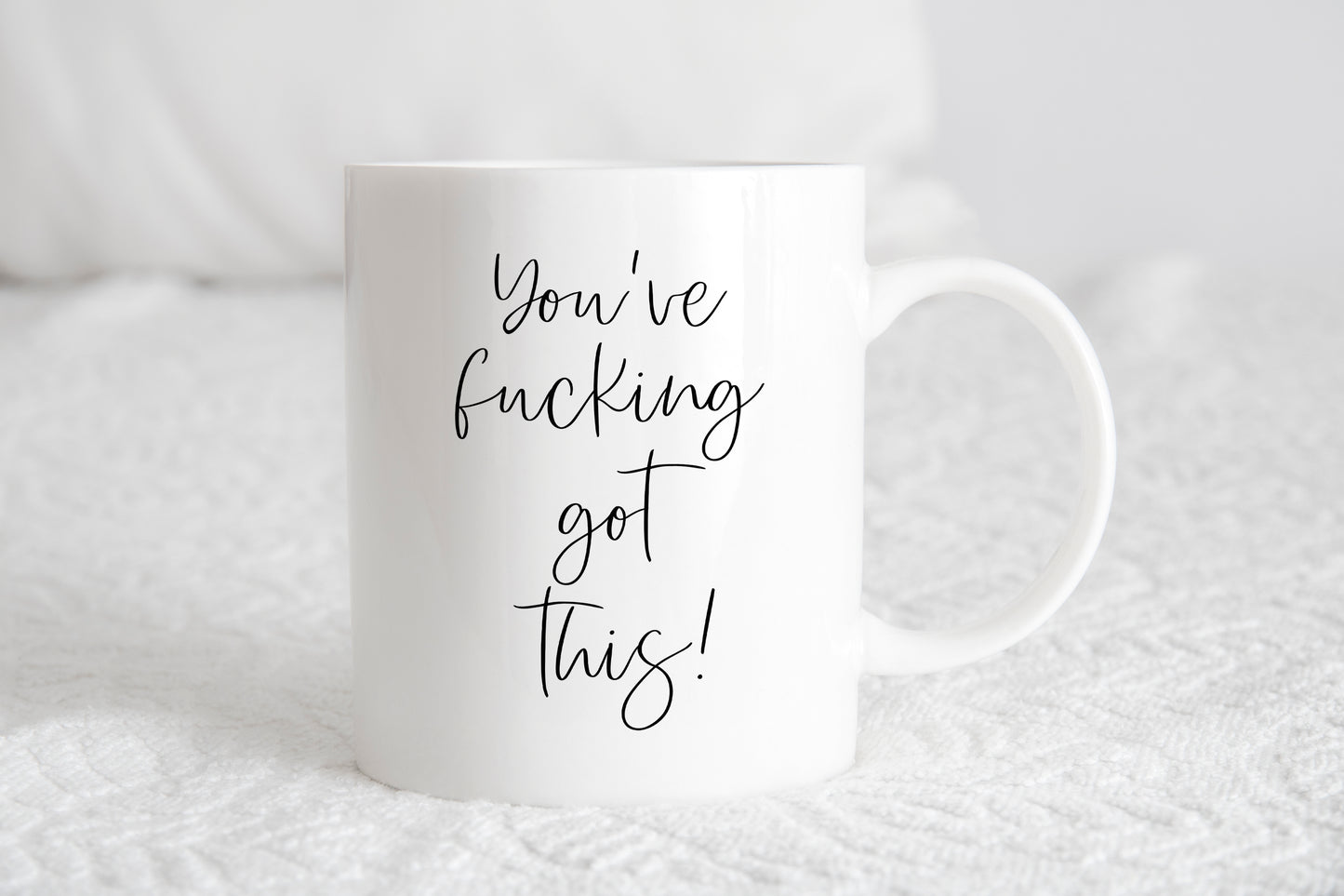 “You’ve F*cking Got This” Motivational Mug
