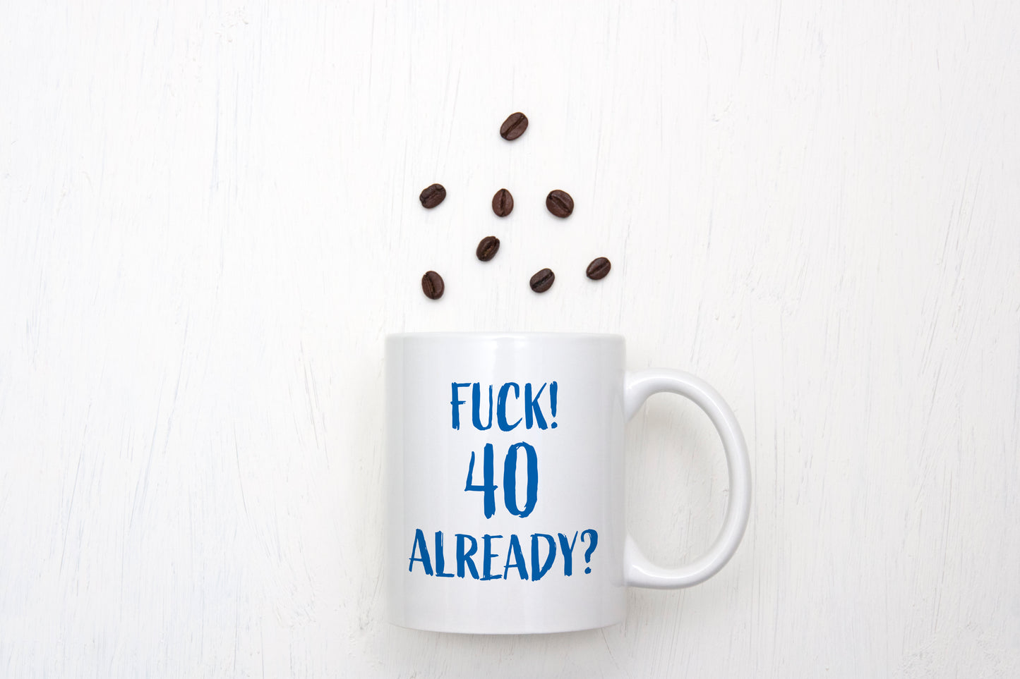 “F*ck! 40 Already” Funny Birthday Mug