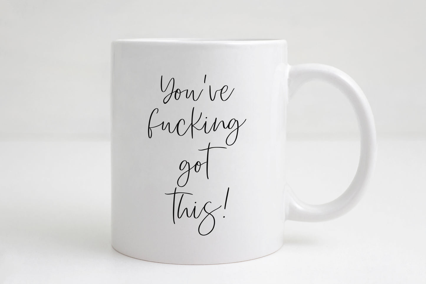 “You’ve F*cking Got This” Motivational Mug