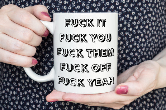 “F*ck It” Coffee Mug - Funny Office Mug