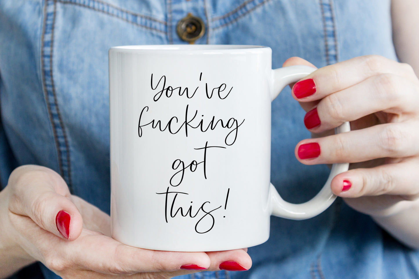 “You’ve F*cking Got This” Motivational Mug