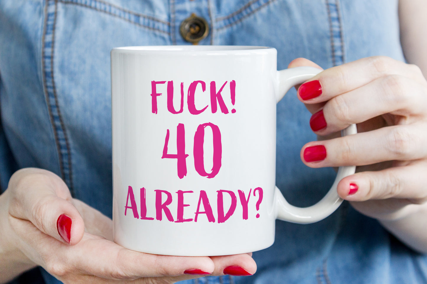 “F*ck! 40 Already” Funny Birthday Mug