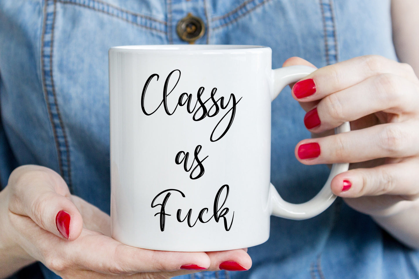 Classy As F*ck Mug | Funny Sarcastic Coffee Cup