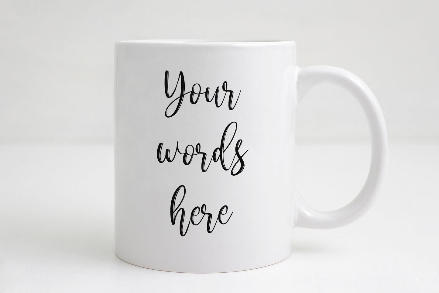“Your Words Here” Customizable Mug