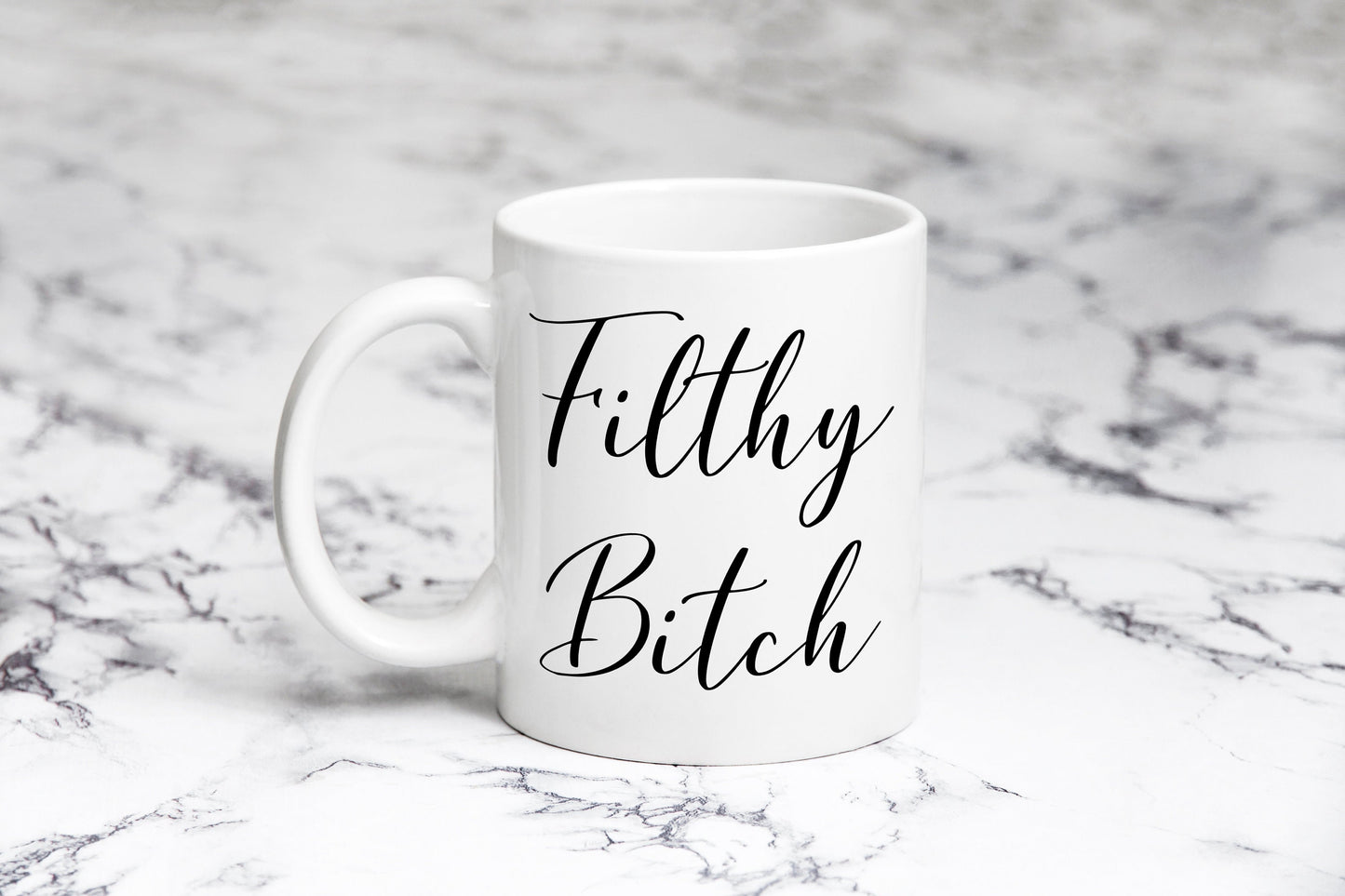 “Filthy B*tch” Funny Coffee Mug
