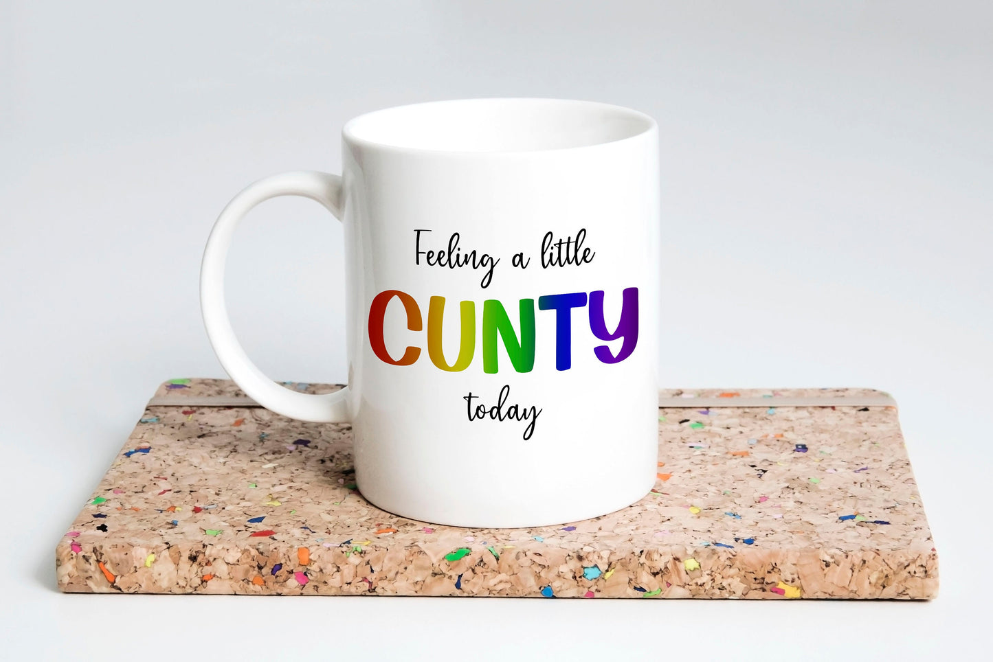 Feeling a little c*nty today mug
