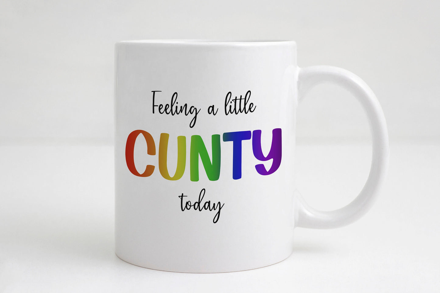 Feeling a little c*nty today mug
