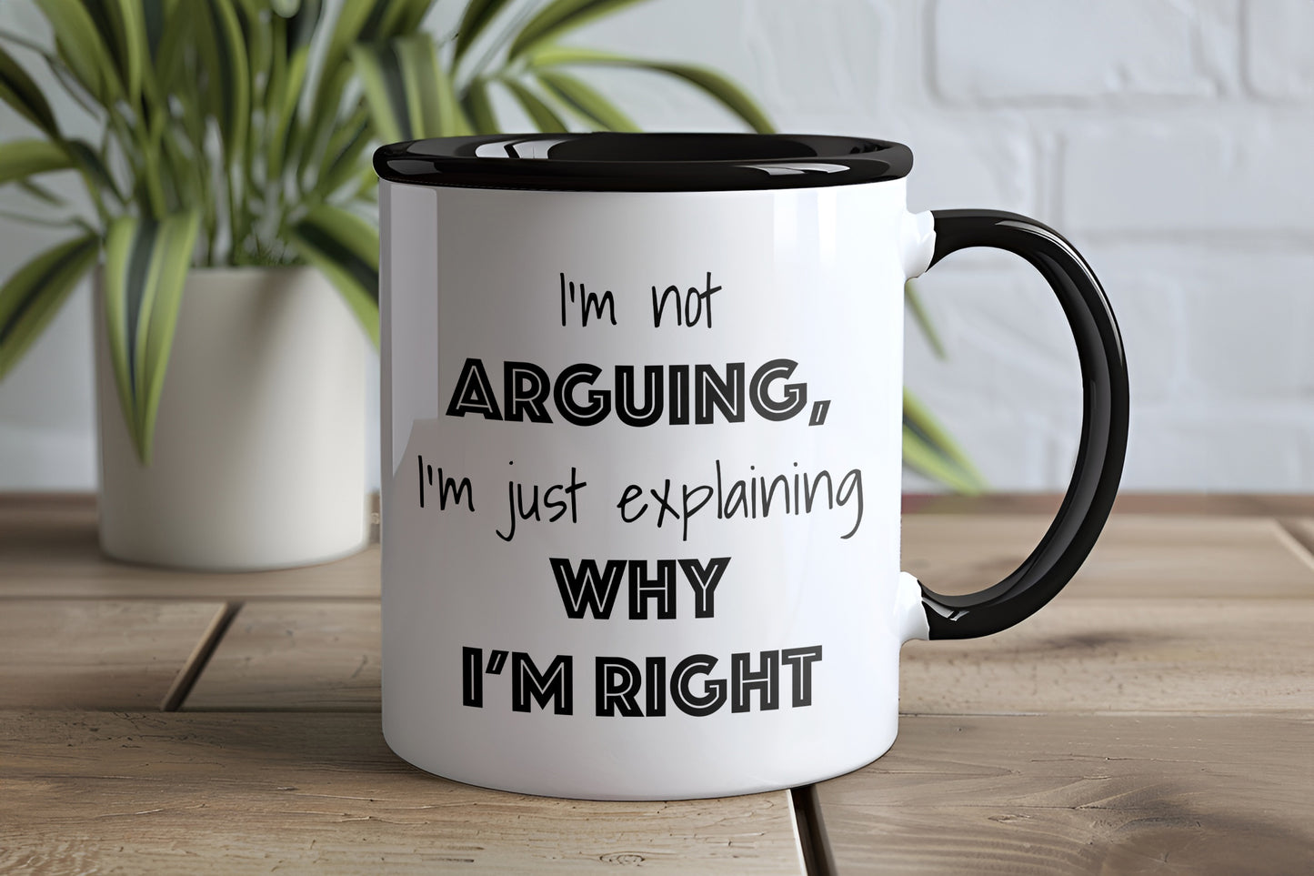 I’m Not Arguing, I’m Just Explaining Why I’m Right Mug – Funny Coffee Mug