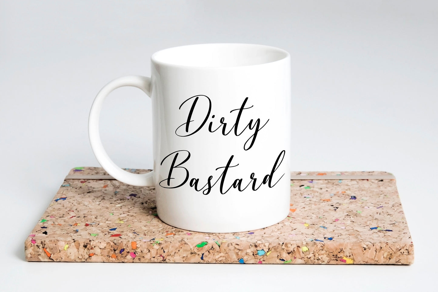 Dirty B*stard Mug
