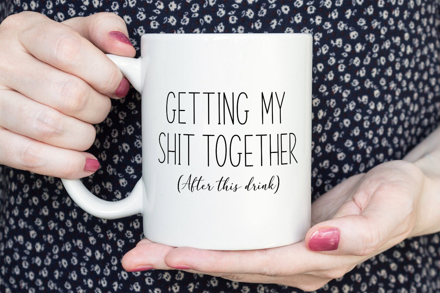 Getting my shit together mug